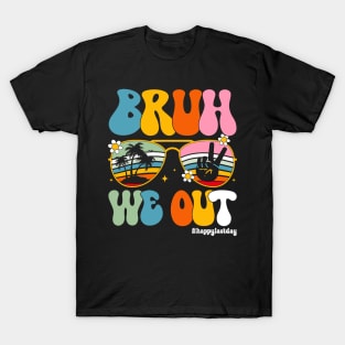 Bruh-We-Out-Happy-Last-Day T-Shirt